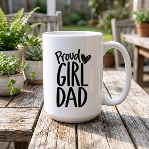 Proud Girl Dad Mug, Girl Dad Coffee Mug, Fathers Day Gift from Daughter